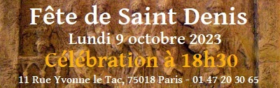 Messe du 9 octobre 2023, Fête de Saint Denis de Paris, Martyrium de Paris, Métro Abesses. 11 Rue Yvonne le Tac, 75018 - Téléphone : 01 47 20 30 65