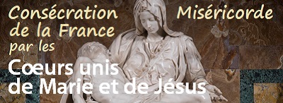 consecration de la France aux coeurs unis de Marie et de Jésus